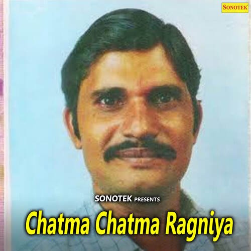 Chatma Chatma Ragniya