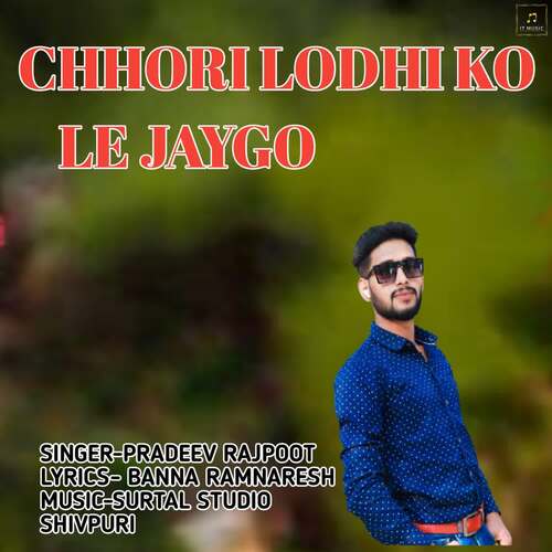 Chhori Lodhi Ko Le Jaygo