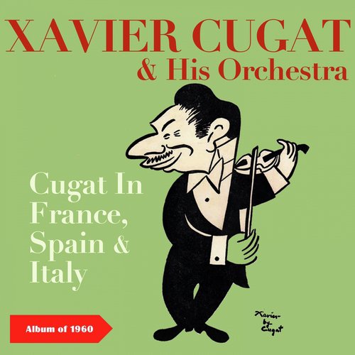 Cugat In France, Spain &amp; Italy (Album of 1960)