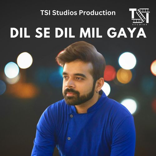 DIL SE DIL MIL GAYA