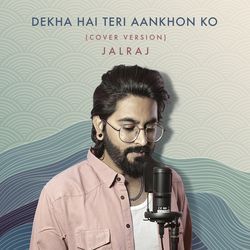 Dekha Hai Teri Aankhon Ko (Cover Version)-BhknekwJUQI