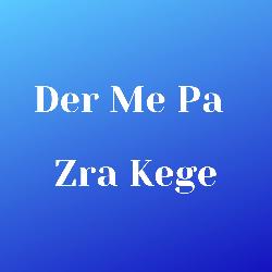 Der Me Pa Zra Kege