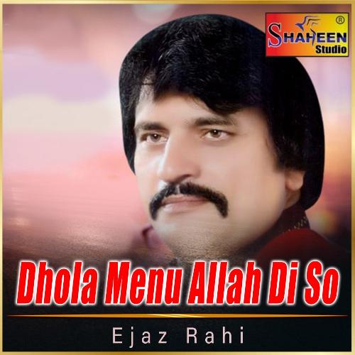 Dhola Menu Allah Di So