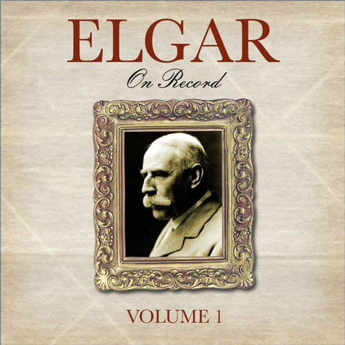 Elgar On Record, Vol. 1