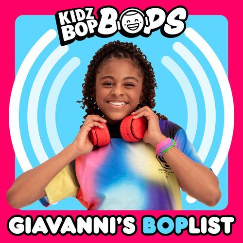 Giavanni’s BOPlist (KIDZ BOP Bops)