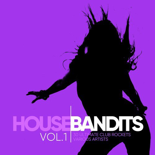 House Bandits, Vol. 1 (30 Ultimate Club Rockets)