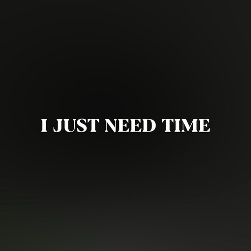 I Just Need Time_poster_image