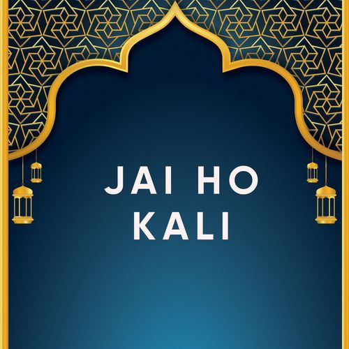JAI HO KALI