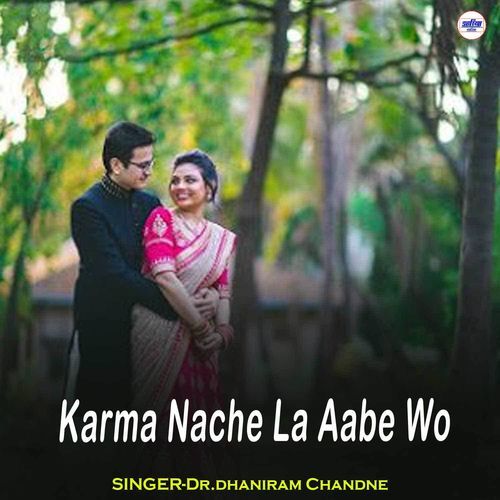 Karma Nache La Aabe Wo