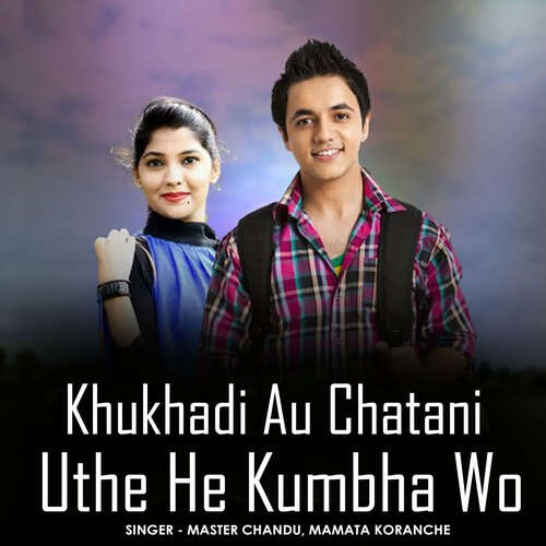 Khukhadi Au Chatani Uthe He Kumbha Wo