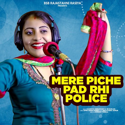 Mere Piche Pad Rhi Police