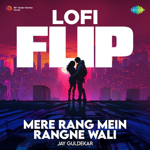Mere Rang Mein Rangne Wali - LoFi Flip