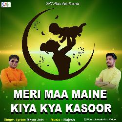 Meri Maa Maine Kiya Kya Kasoor-Glxaaxppc2s