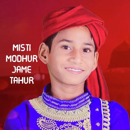 Misti Modhur Jame Tahur