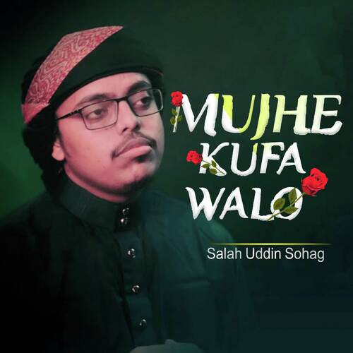 Mujhe Kufa Walo