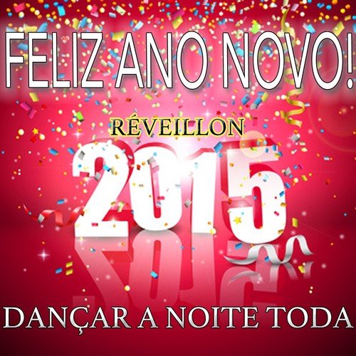 Réveillon 2015! Feliz Ano Novo! (Dançar a Noite Toda)