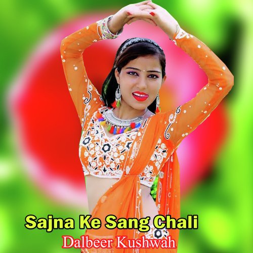 Sajna Ke Sang Chali