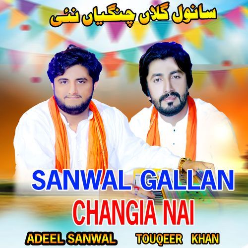 Sanwal Gallan Changia Nai