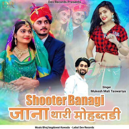 Shooter Banagi Jana Thari Mohabatdi