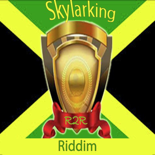 Skylarking Riddim