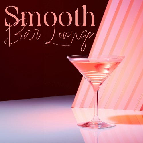 Smooth Bar Lounge: Feeling of Jazz Soul