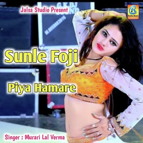 Sunle Foji piya Hamare