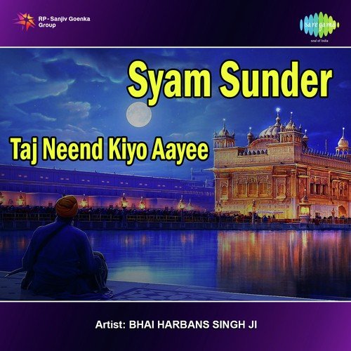 Syam Sunder-Taj Neend Kiyo Aayee