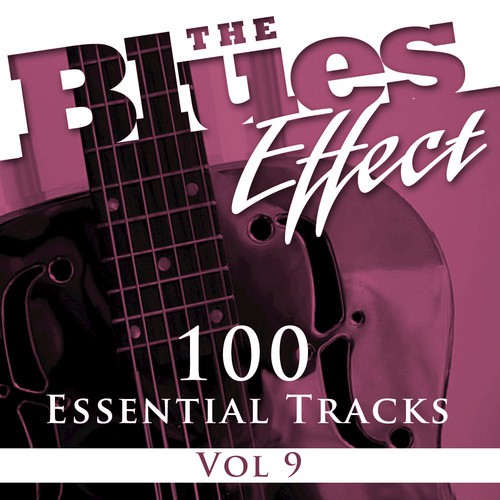 The Blues Effect, Vol. 9 (100 Essential Tracks)