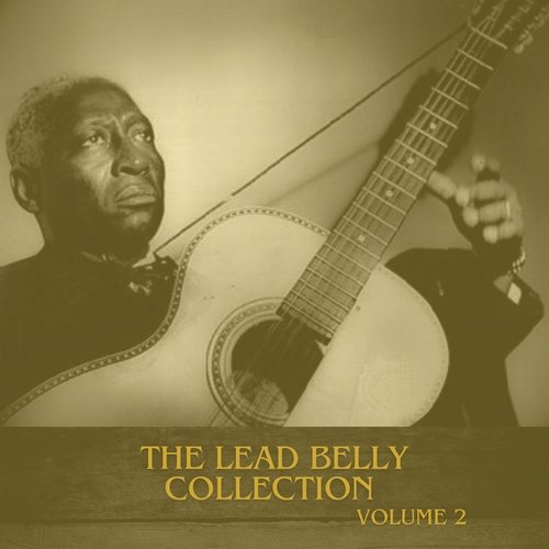 The Lead Belly Collection, Vol. 2