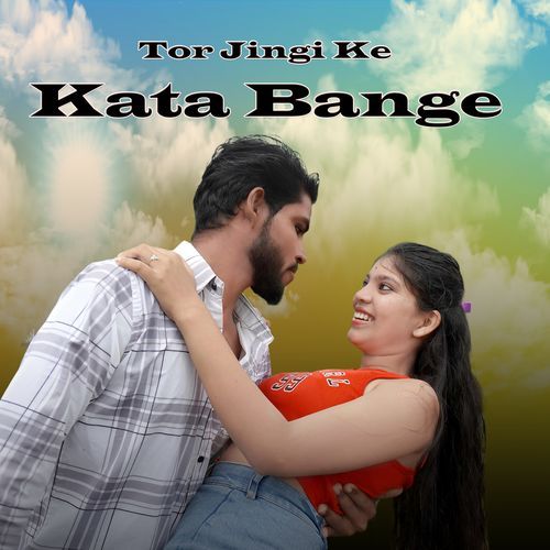 Tor Jingi Ke Kata Bange