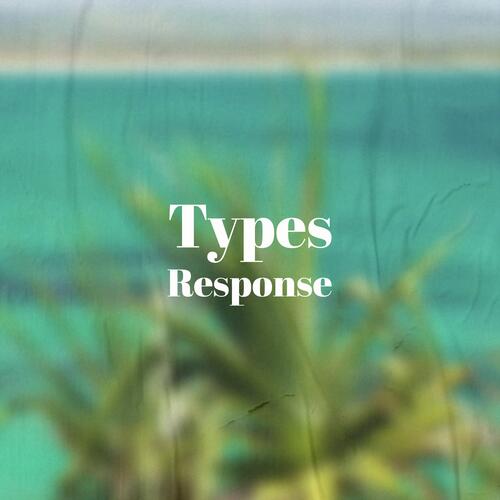 Types Response