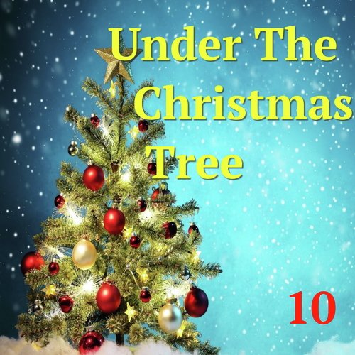 Under The Christmas Tree, Vol. 10
