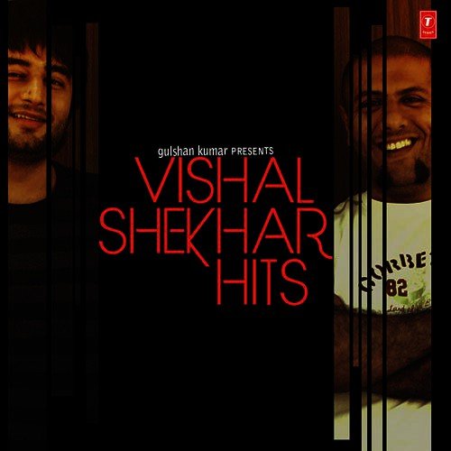Vishal-Shekhar Hits