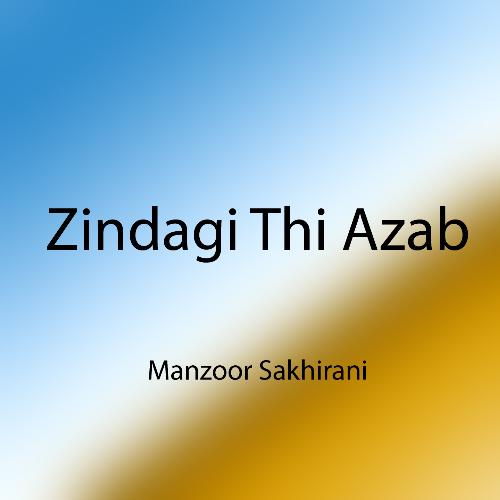 Zindagi Thi Azab