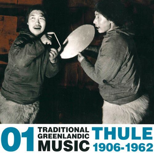 01: Traditional Greenlandic Music - Thule 1906-1962_poster_image