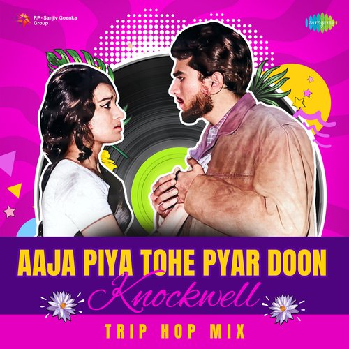 Aaja Piya Tohe Pyar Doon - Knockwell Trip Hop Mix