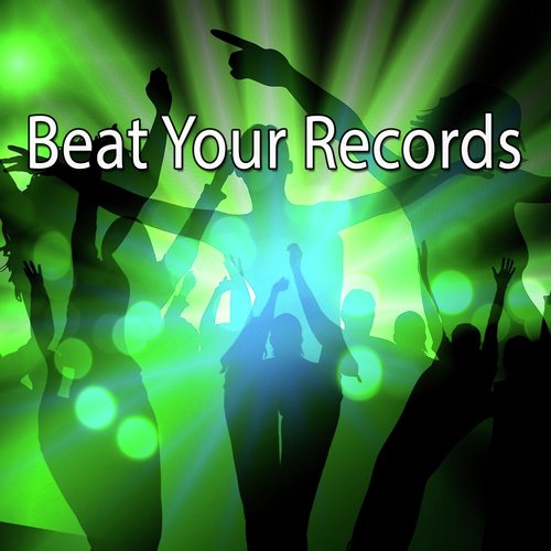 Beat Your Records