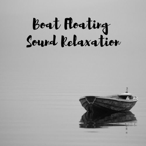 Boat Floating Sound Relaxation