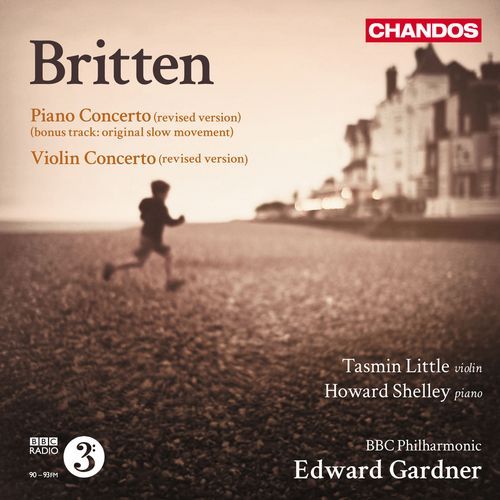 Britten: Piano Concerto in D Major, Op. 13 & Violin Concerto, Op. 15