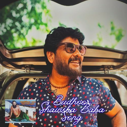 Budhoor Shainsha Baba Song