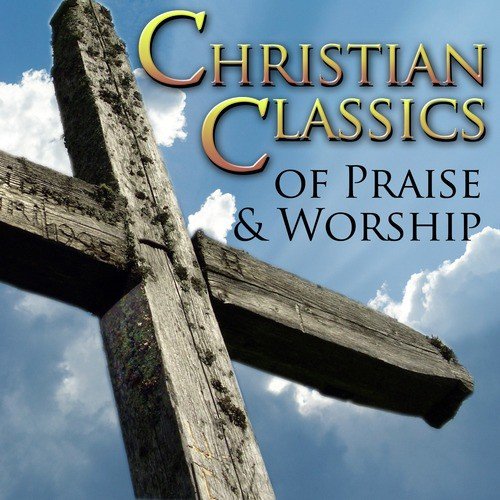 Christian Classics of Praise & Worship