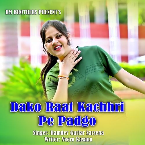 Dako Raat Kachhri Pe Padgo