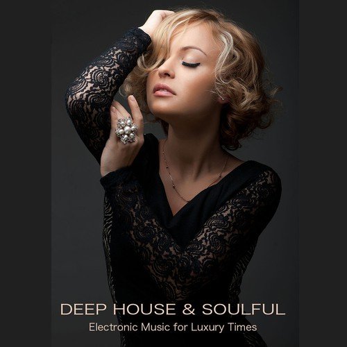 On My Way (Deep House) - Song Download from Deep House & Soulful, Electronic Music for Luxury Times @ JioSaavn