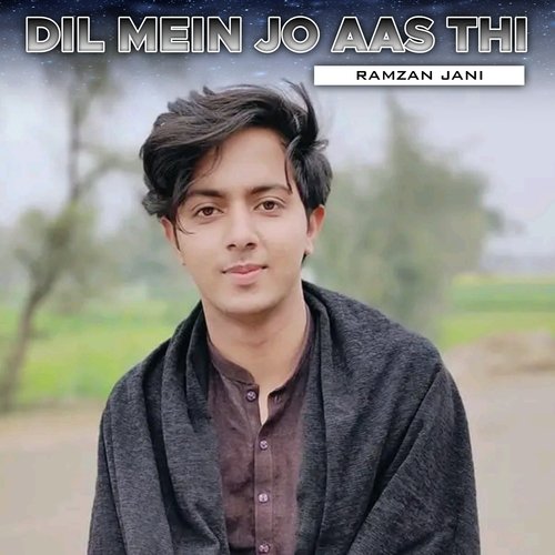 Dil Mein Jo Aas Thi