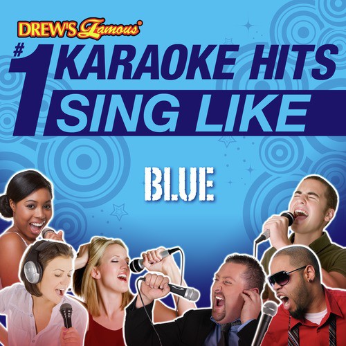 Drew's Famous #1 Karaoke Hits: Sing Like Blue