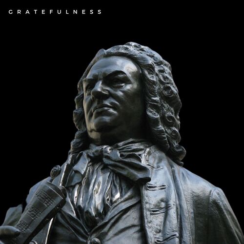 Gratefulness (Bach&#039;s Tribute)
