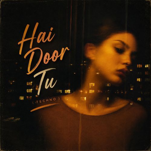 Hai Door Tu (Techno)