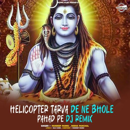 Helicopter Tarva De Ne Bhole Pahad Pe DJ Remix