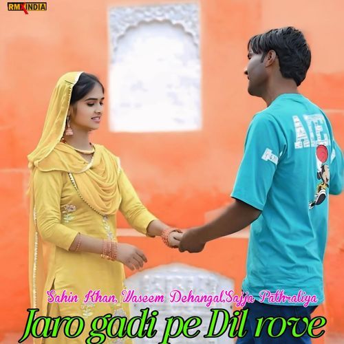 Jaro Gadi Pe Dil Rove