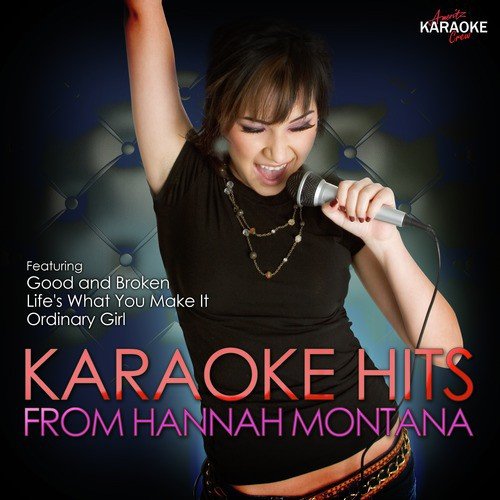Good and broken (In the Style of Hannah Montana) [Karaoke Version]